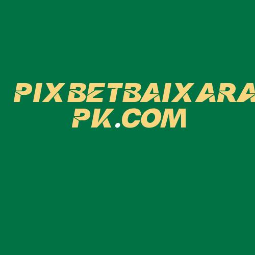 Logo da PIXBETBAIXARAPK